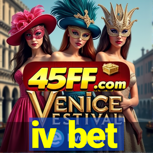 iv bet